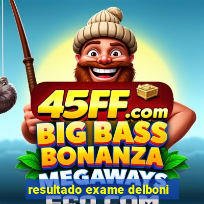 resultado exame delboni